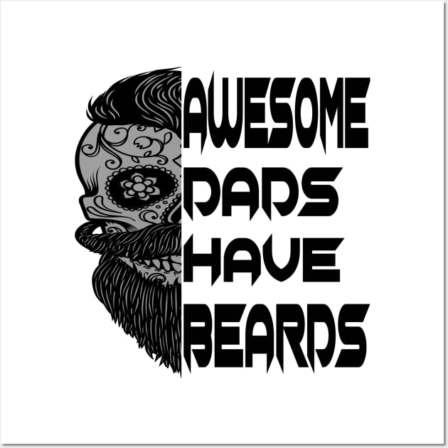 Awesome Dads Have Beards Fathers Day Wall Art by raeex